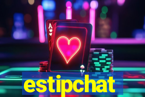 estipchat