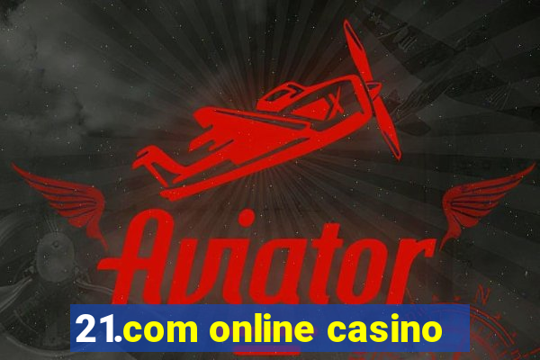 21.com online casino