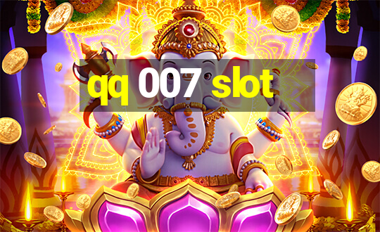 qq 007 slot