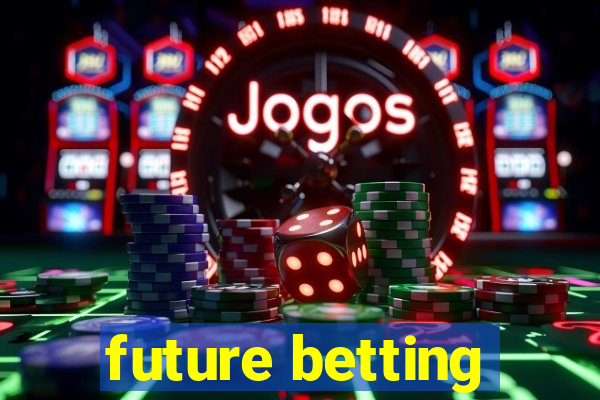 future betting