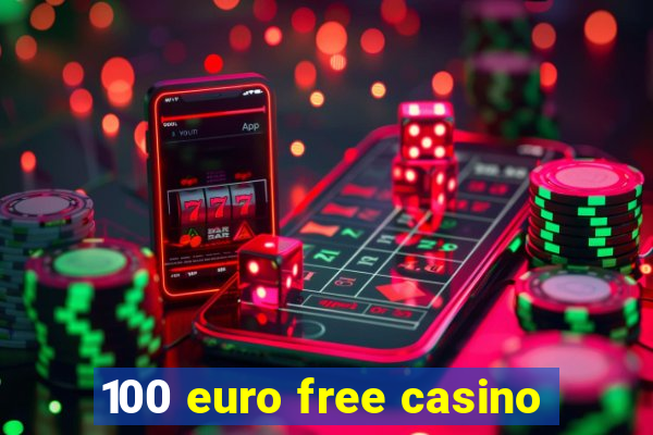 100 euro free casino