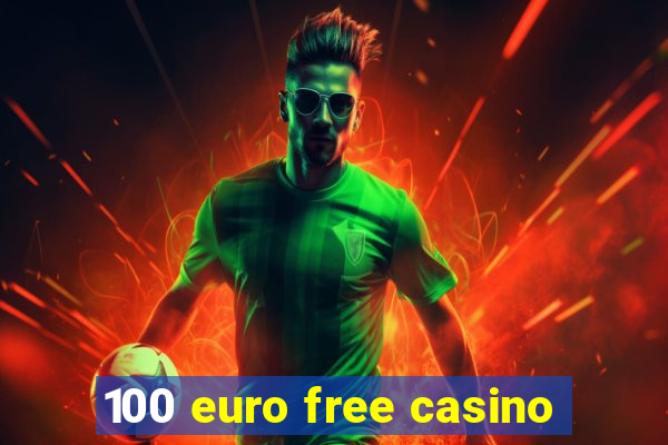 100 euro free casino