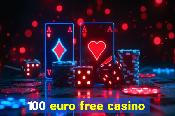 100 euro free casino