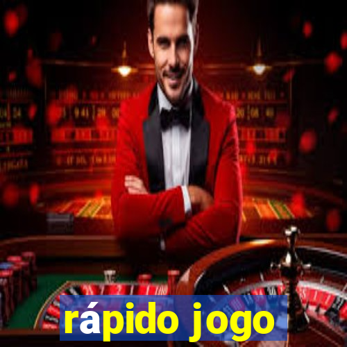 rápido jogo