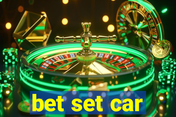 bet set car