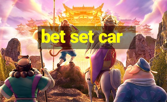 bet set car