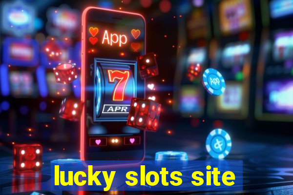 lucky slots site