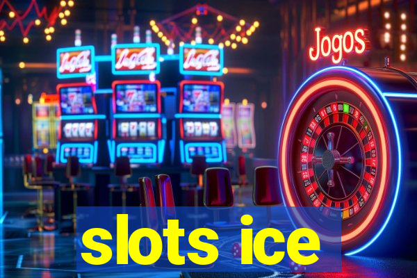 slots ice