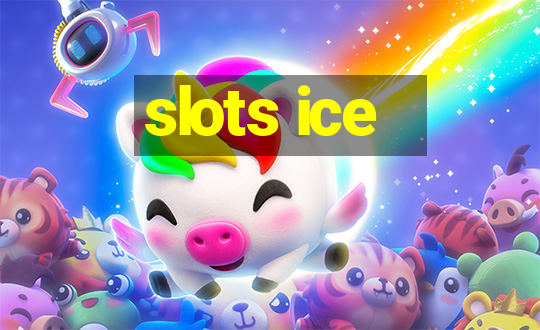 slots ice