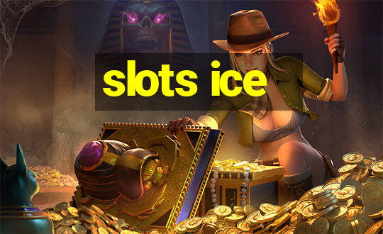 slots ice