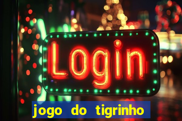 jogo do tigrinho da cadeia