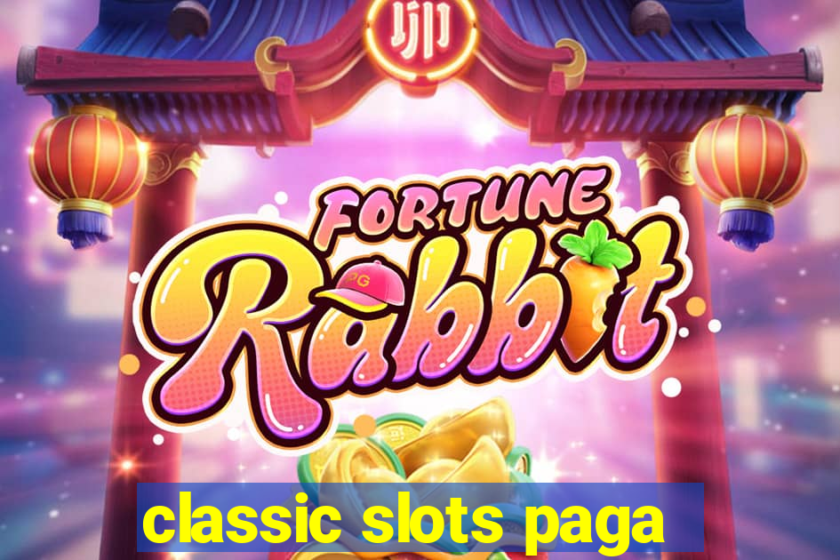 classic slots paga