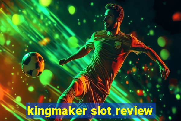 kingmaker slot review