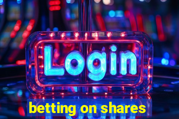 betting on shares