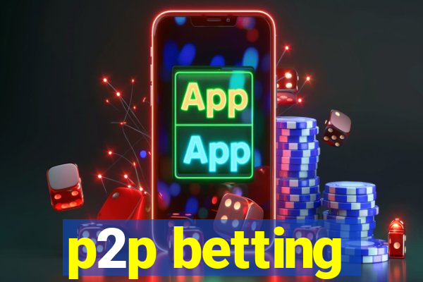 p2p betting