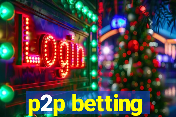 p2p betting