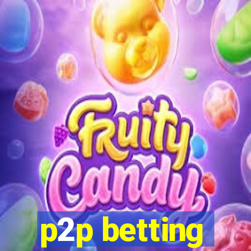 p2p betting