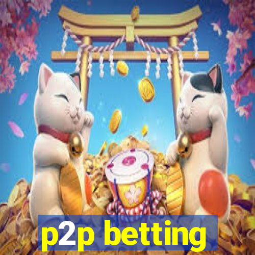 p2p betting