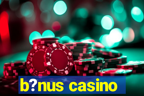 b?nus casino