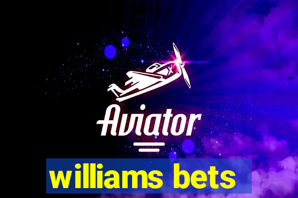 williams bets