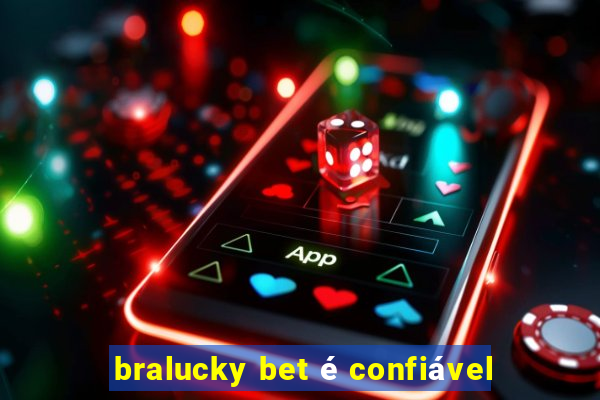 bralucky bet é confiável