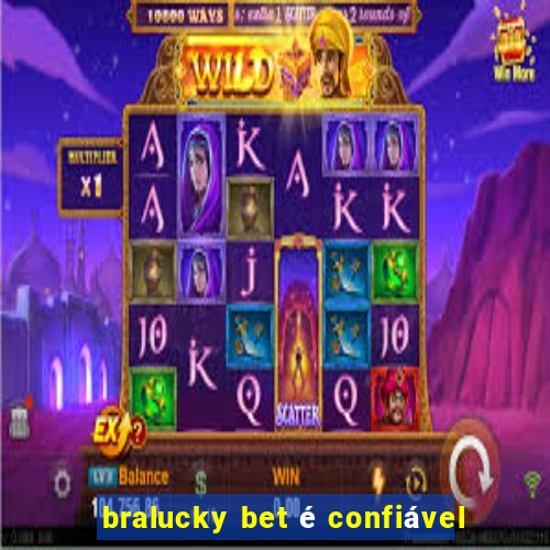 bralucky bet é confiável