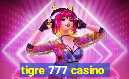 tigre 777 casino