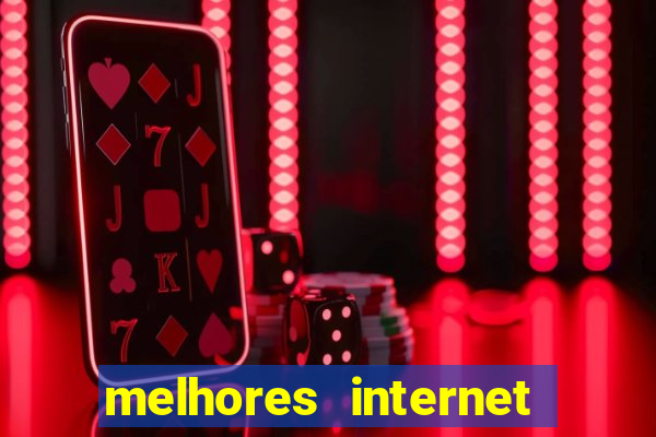 melhores internet para jogos