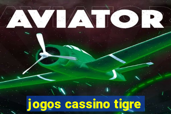 jogos cassino tigre