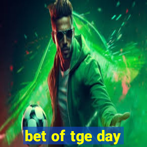 bet of tge day