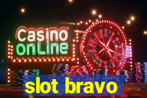 slot bravo