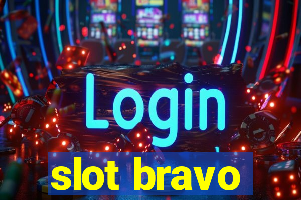 slot bravo