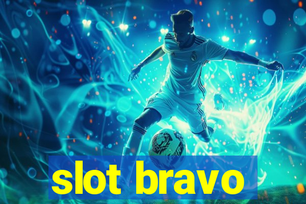 slot bravo