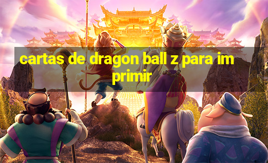 cartas de dragon ball z para imprimir