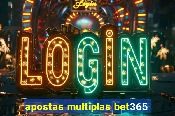 apostas multiplas bet365