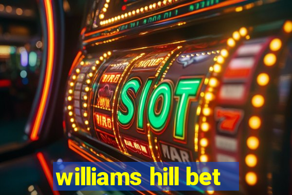 williams hill bet