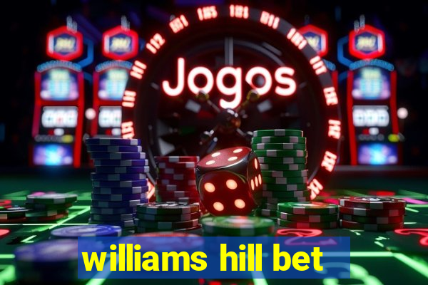 williams hill bet