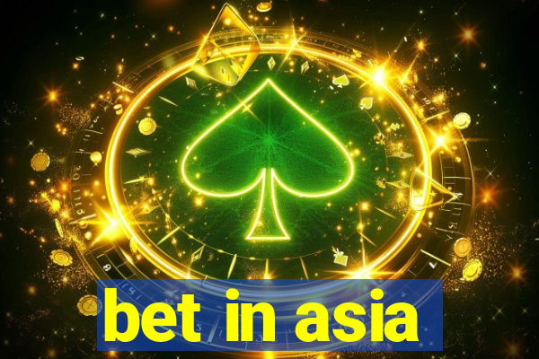 bet in asia