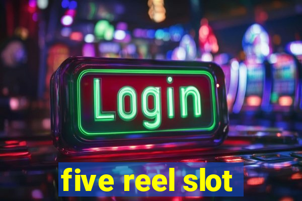 five reel slot