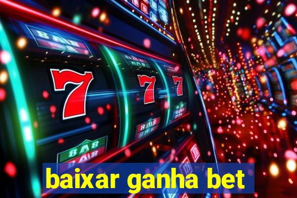 baixar ganha bet