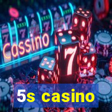 5s casino