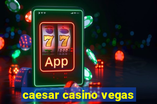 caesar casino vegas