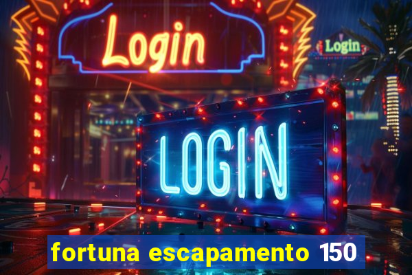 fortuna escapamento 150