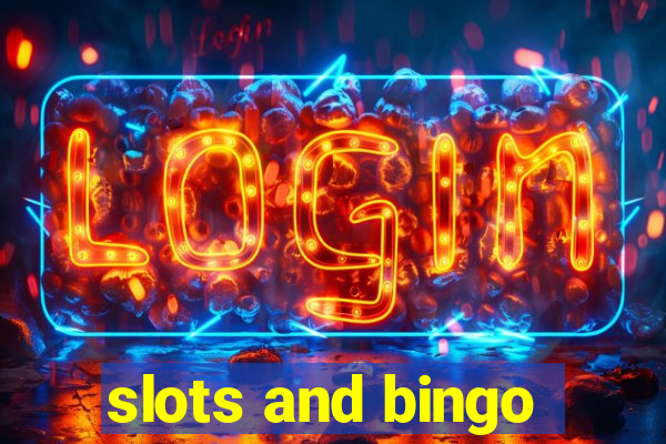 slots and bingo