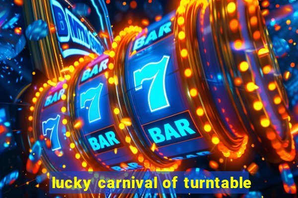 lucky carnival of turntable