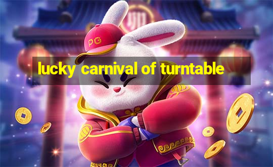 lucky carnival of turntable