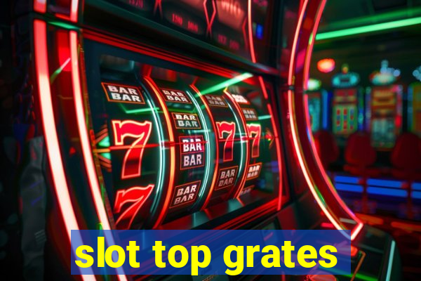 slot top grates