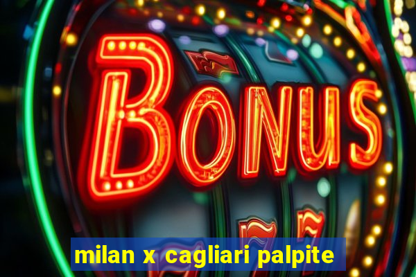 milan x cagliari palpite