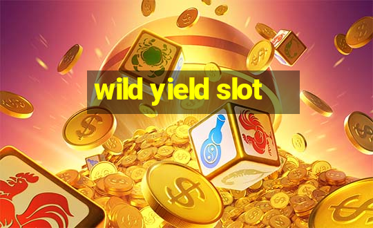 wild yield slot