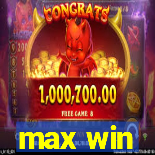 max win